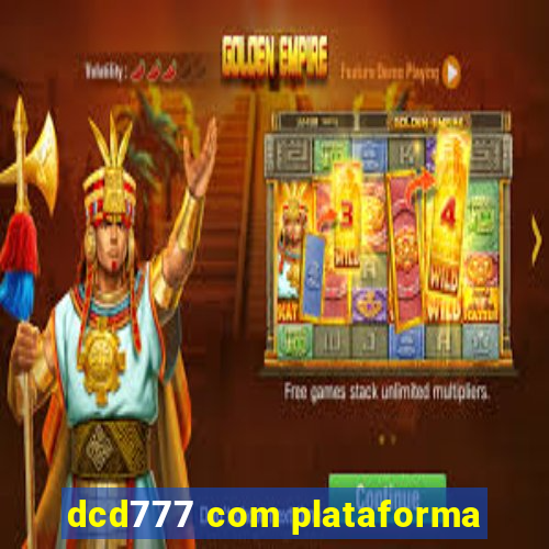 dcd777 com plataforma